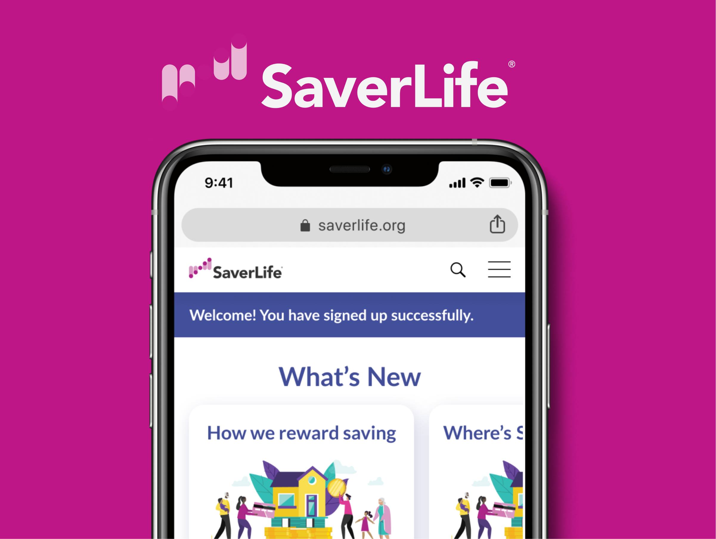 A smartphone screen displaying the SaverLife website. The screen shows a welcome message that reads, 'Welcome! You have signed up successfully,' followed by sections titled 'What's New,' 'How we reward saving,' and 'Where's SaverLife.' The SaverLife logo is prominently displayed at the top of the image against a purple background.