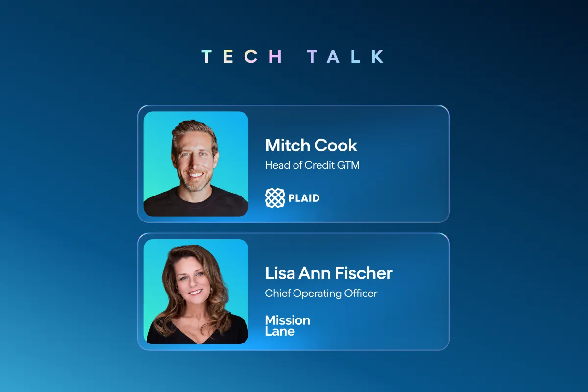 Tech Talk speaker lineup featuring Mitch Cook, Head of Credit GTM at Plaid, and Lisa Ann Fischer, Chief Operating Officer at Mission Lane.