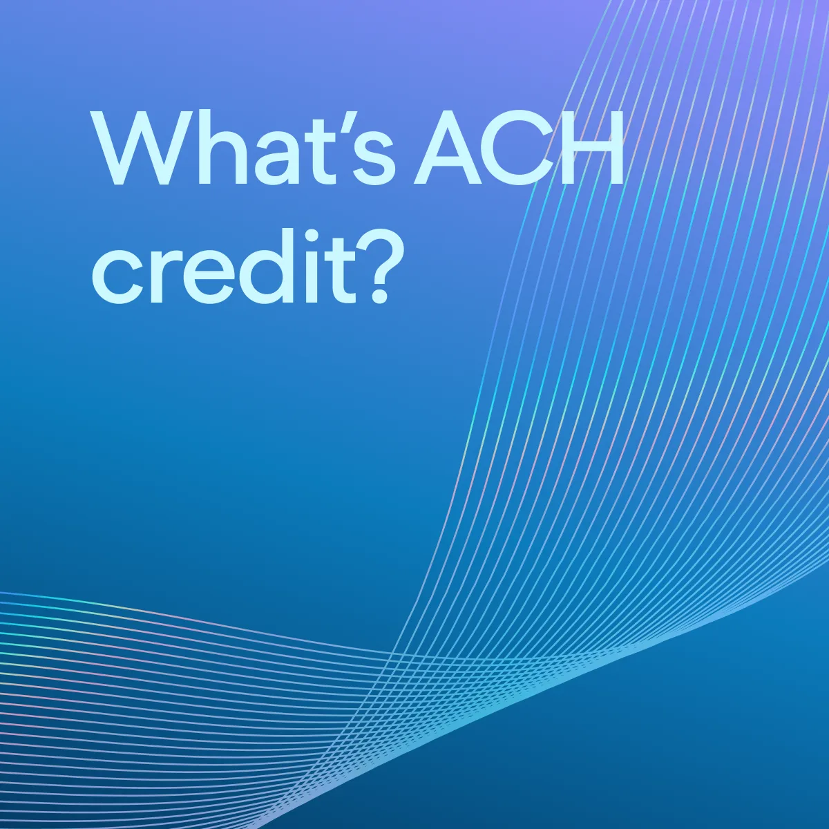 What is ACH credit, and how does it work? | Plaid