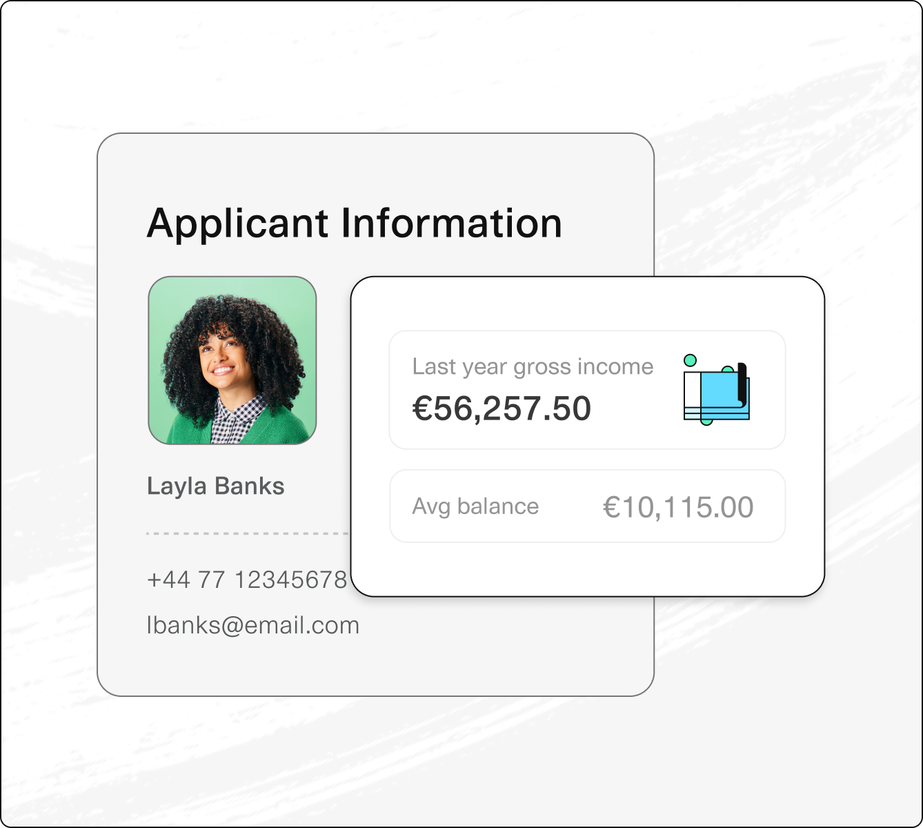 Applicant financial details for Layla Banks: A profile of a woman with curly hair is displayed along with her name, phone number, and email address. Beside her information, a panel shows her last year's gross income of €56,257.50 and an average balance of €10,115.00, accompanied by a wallet icon.