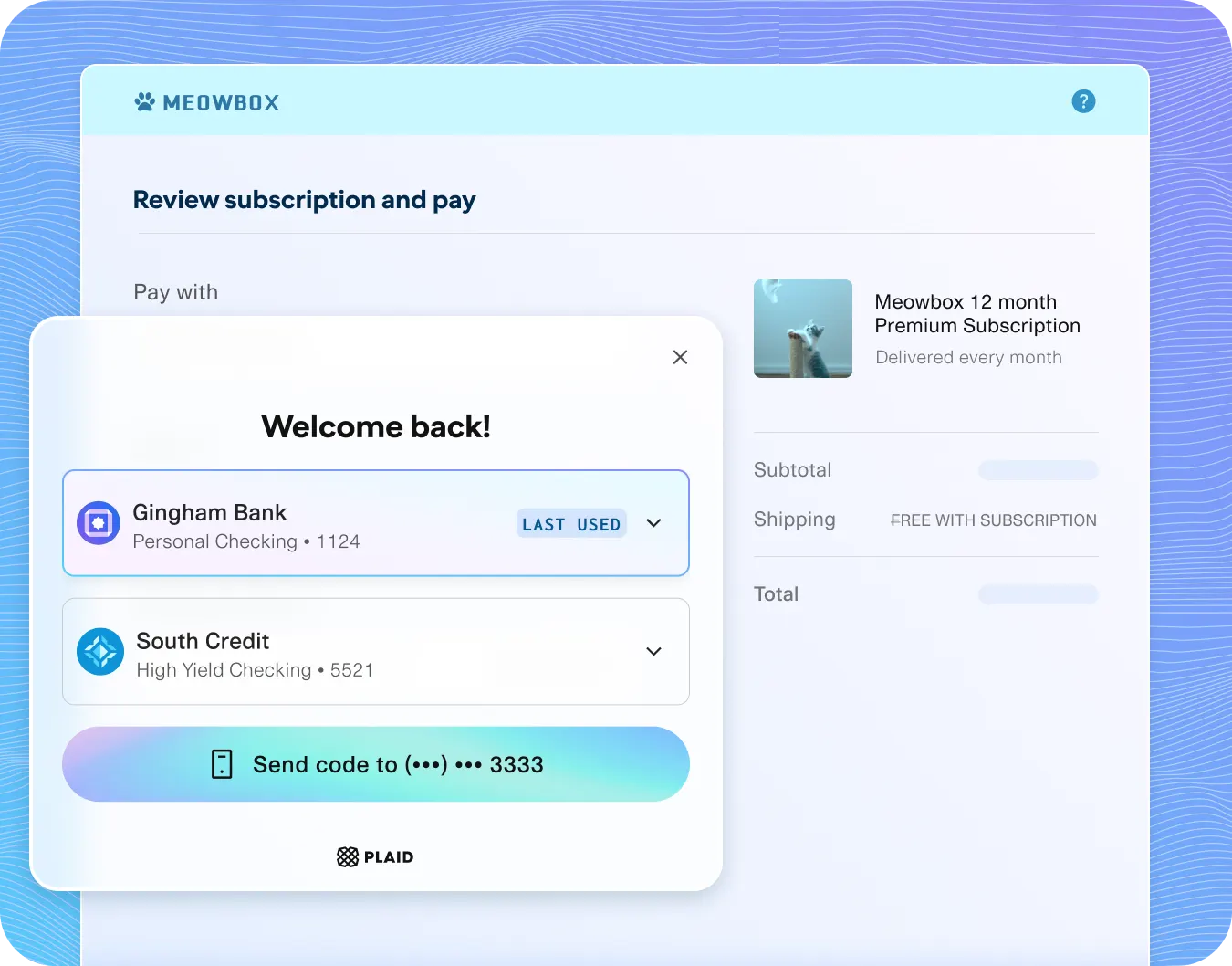 Meowbox subscription checkout screen with saved bank account options. User is prompted to choose between Gingham Bank (last used) and South Credit for a 12-month Premium Subscription. Mobile verification via code sent to phone ending in 3333 shown at bottom. Shipping listed as free with subscription, powered by Plaid integration.