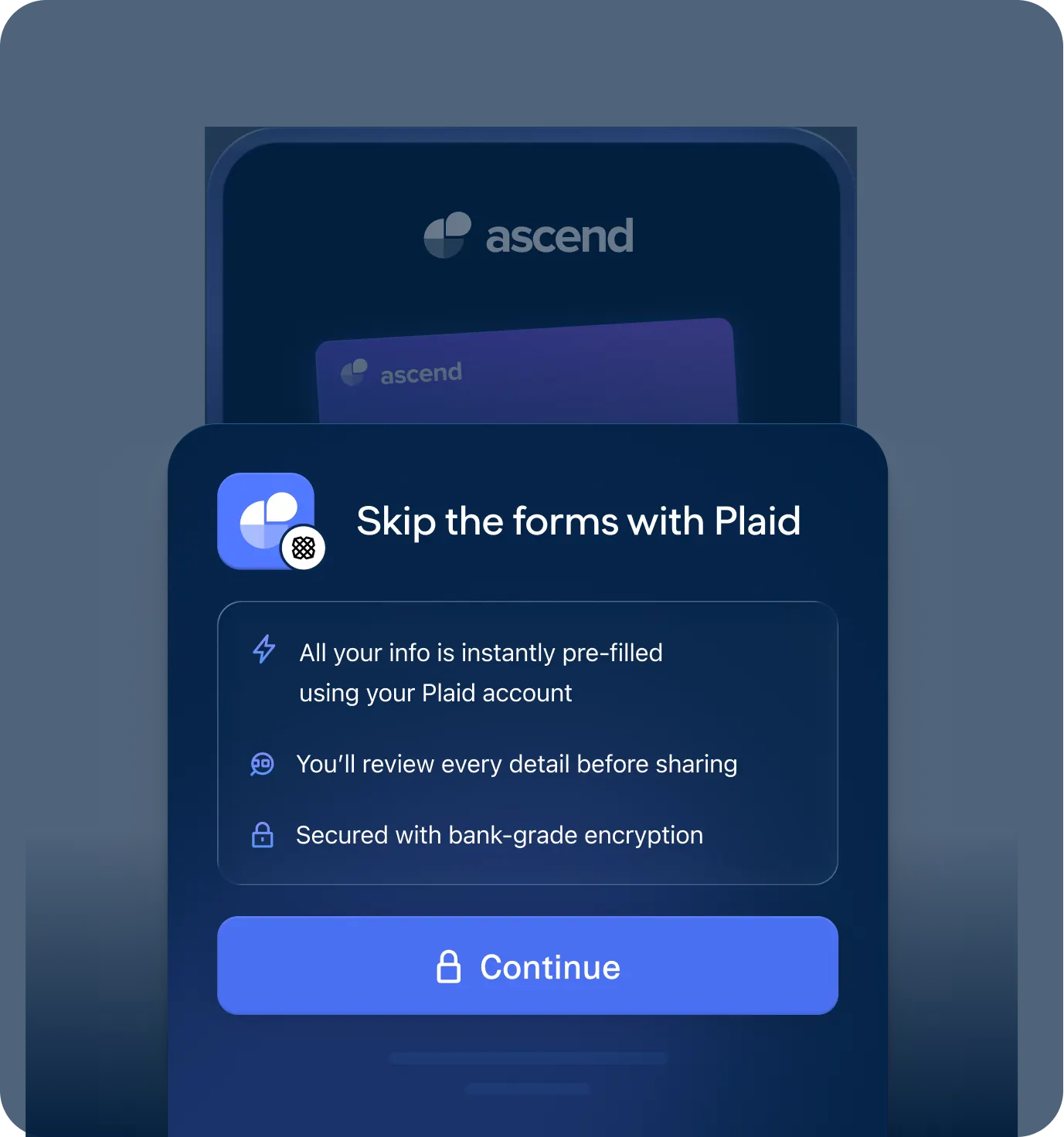 Illustration of Plaid Layer embedded in an Ascend onboarding flow, offering eligible users the option to skip manual forms by instantly pre-filling saved information from their Plaid account, reviewing details before sharing, and continuing through a secure sign-up experience.