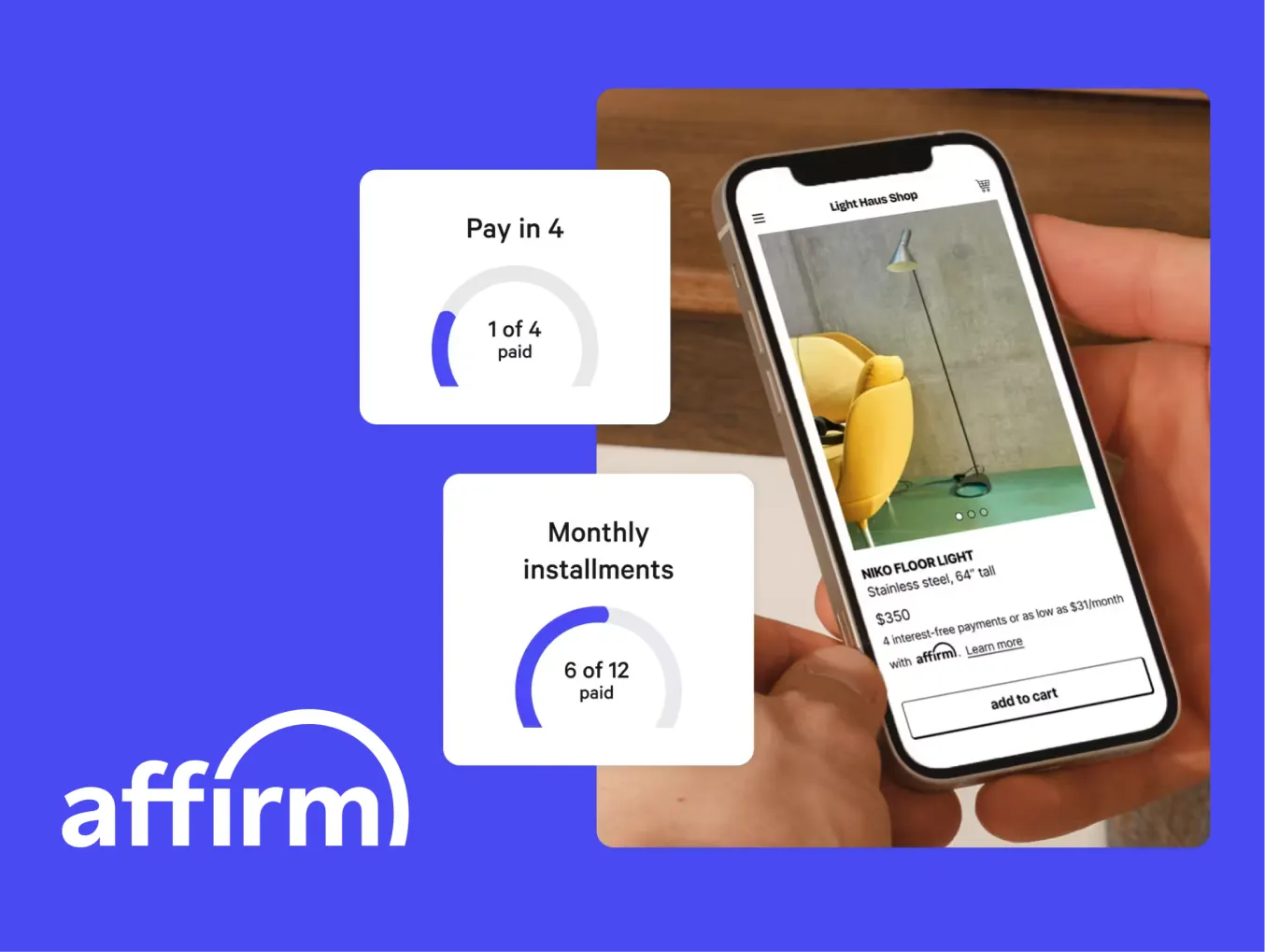 Affirm advertisement featuring a person holding a smartphone displaying an online shop with a product listing for a floor lamp priced at $350. Next to the phone, two payment options are shown: 'Pay in 4' with 1 of 4 payments completed, and 'Monthly installments' with 6 of 12 payments completed. The Affirm logo is visible at the bottom left of the image.