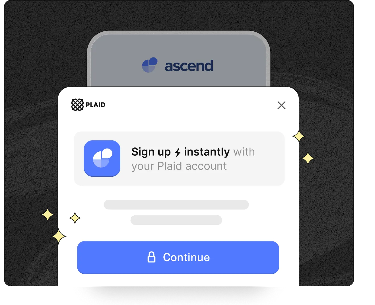 A smartphone screen showing a pop-up window. The background screen has the "ascend" logo. The pop-up window displays the "Plaid" logo in the top left corner, followed by a message: "Sign up ⚡ instantly with your Plaid account." Below the message are blurred-out fields, and at the bottom, there is a blue "Continue" button with a lock icon. The background is dark gray and textured, with a few yellow sparkle icons around the pop-up window.