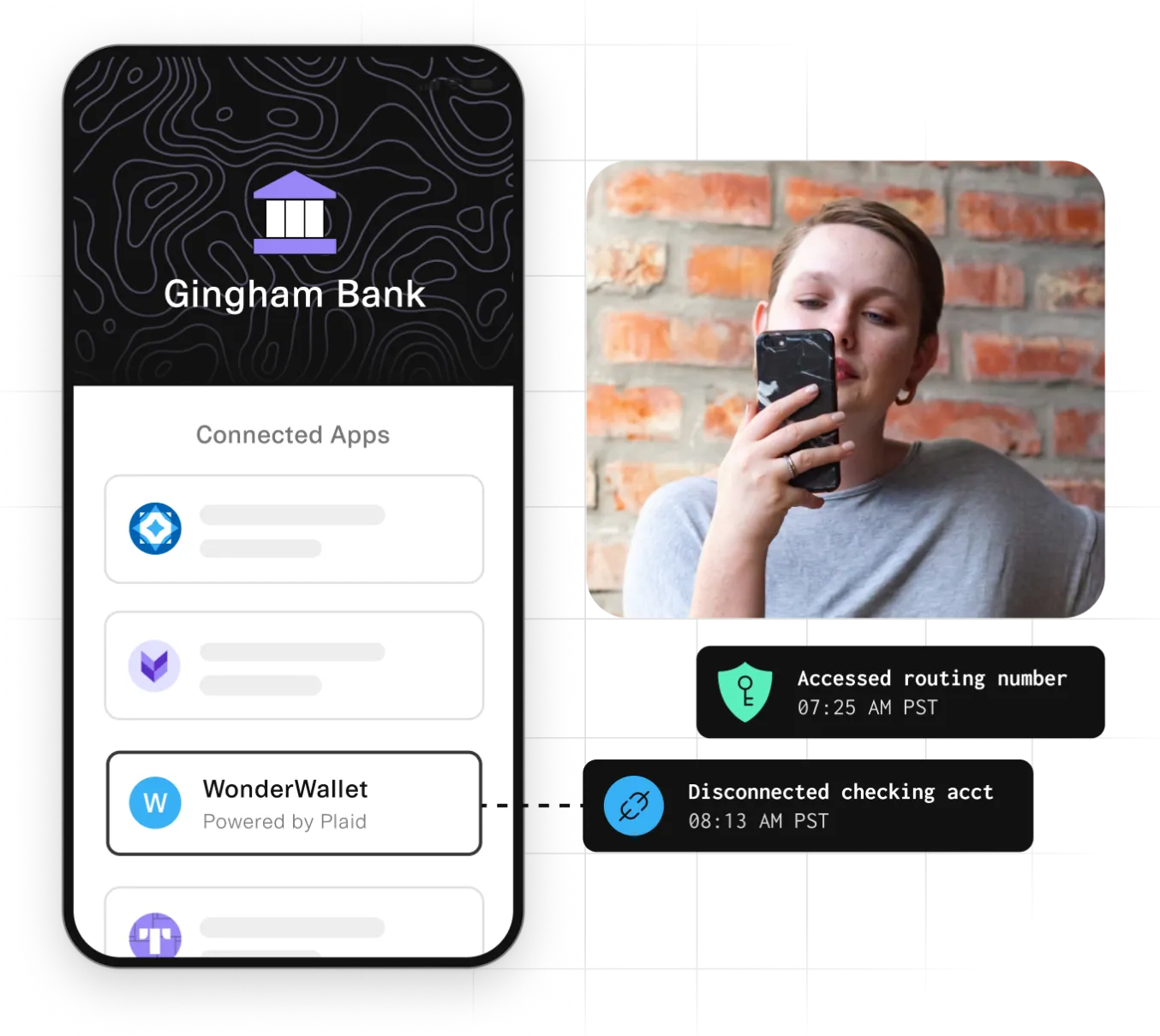 Interface for Gingham Bank on a smartphone, showing connected apps. The highlighted app is WonderWallet, powered by Plaid. Next to the interface is an image of a person looking at their smartphone. Below the image, notifications display recent activities: 'Accessed routing number' at 07:25 AM PST with a security icon, and 'Disconnected checking acct' at 08:13 AM PST with a disconnect icon.