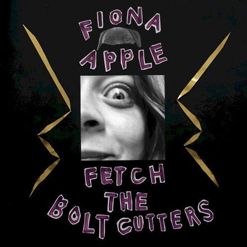 Fetch the Bolt Cutters by Fiona Apple — album cover art