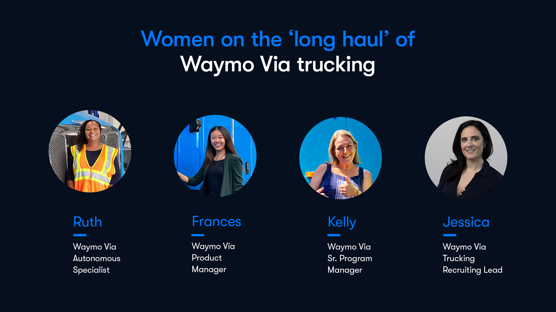 Women on the ‘long haul’ of Waymo Via trucking