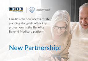 EPIC Introduces “Benefits Beyond Medicare” Platform Featuring Estate Planning Through GoodTrust
