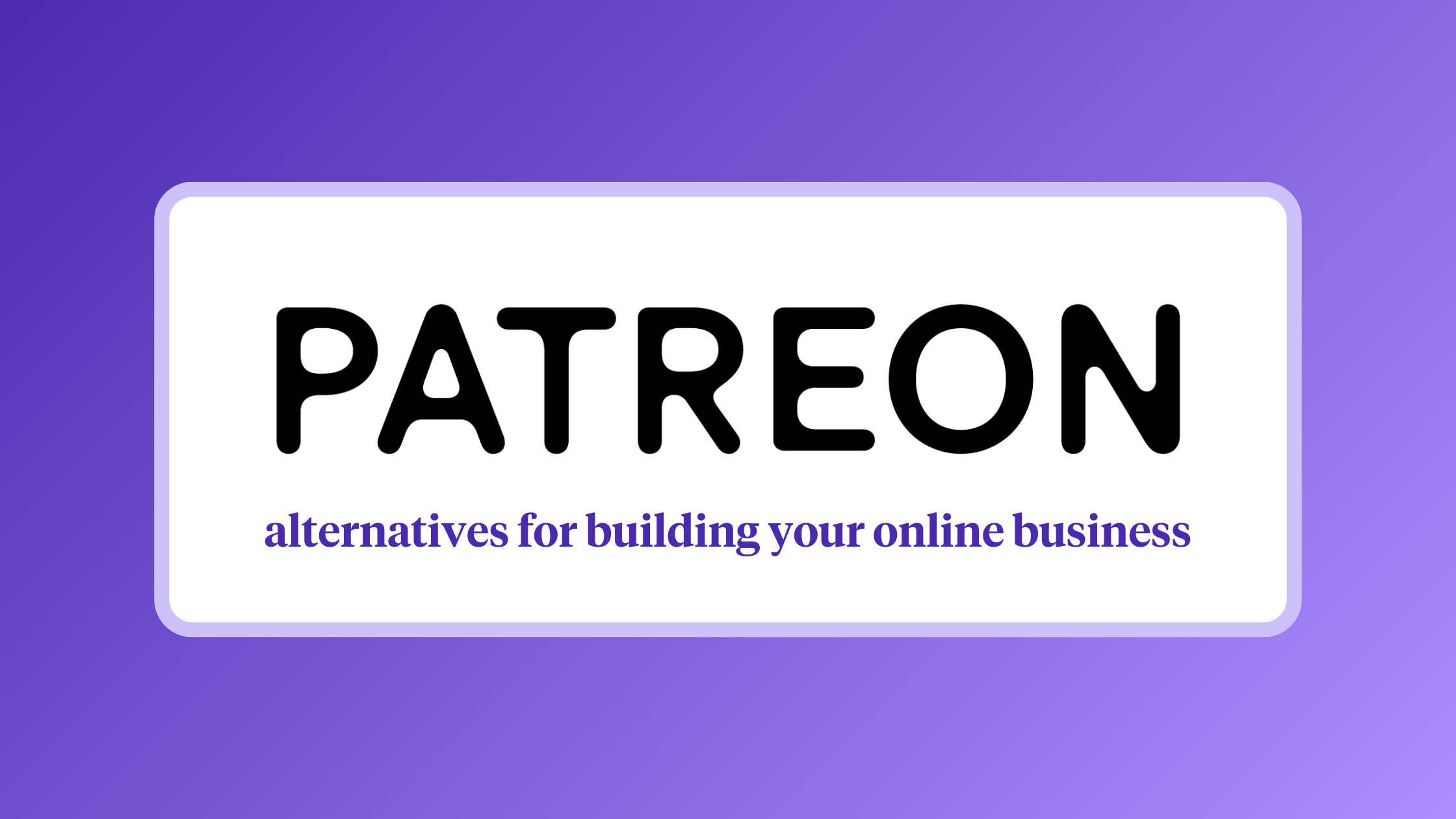 Patreon alternatives
