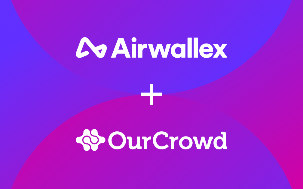 How OurCrowd uses Airwallex to streamline investor payments