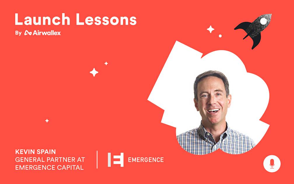 The Venture Capital Perspective with Kevin Spain, General Partner, Emergence Capital