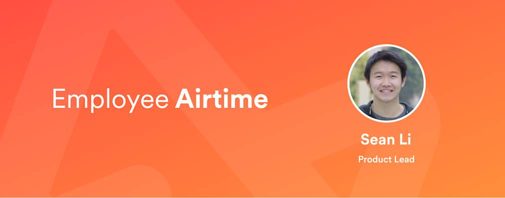 Employee Airtime with Sean Li, Product Lead based in Shanghai