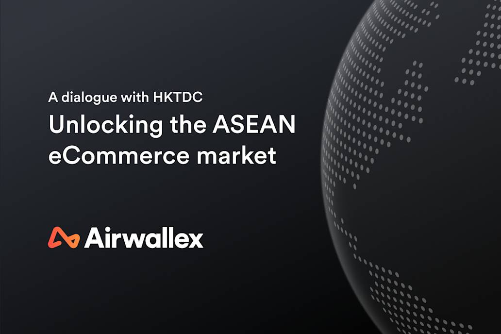 Dialogue with HKTDC: How payment platforms help Hong Kong SMEs tap into the ASEAN market