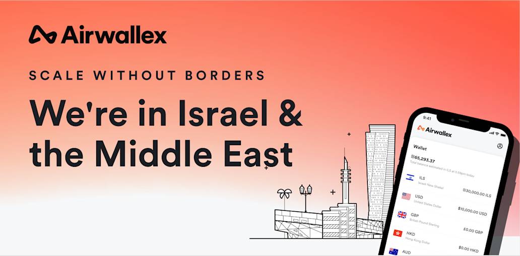 Airwallex空中云汇迈入以色列市场，将在中东全面拓展业务