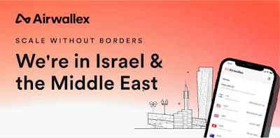 Airwallex空中云汇迈入以色列市场，将在中东全面拓展业务