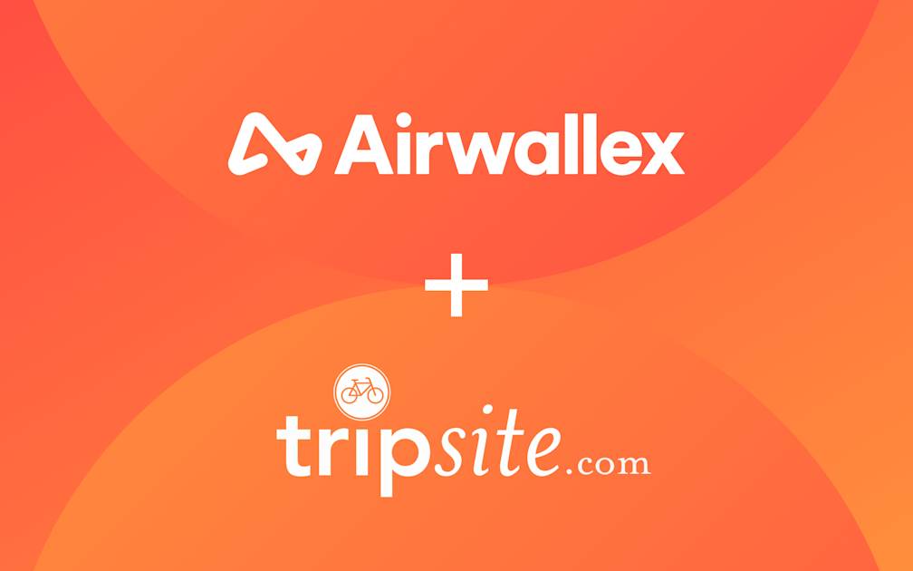 Tripsite consolidates $20M in FX and cuts international conversion costs by 50% with Airwallex