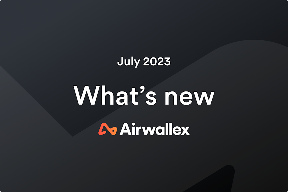 July release notes: FX Rate Alerts and optimised Payment Links