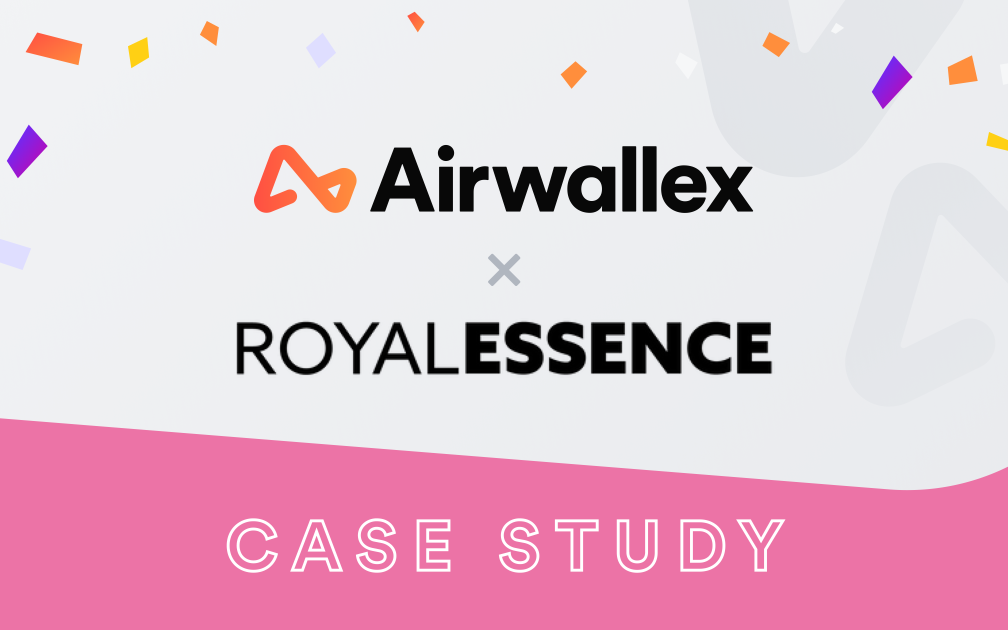 Royal Essence drives international expansion with Airwallex