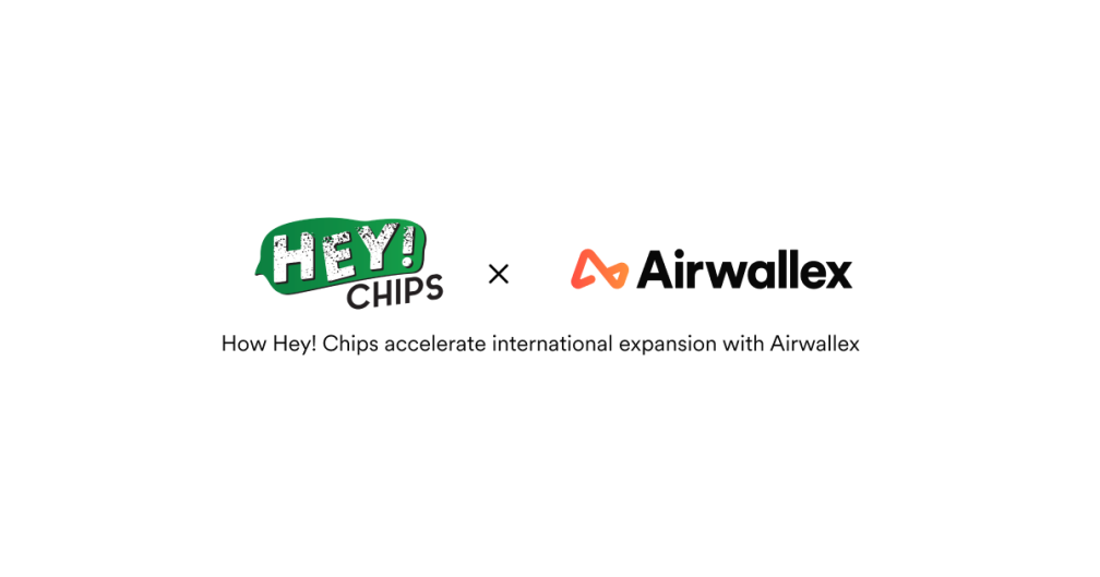 How Hey! Chips accelerate international expansion with Airwallex