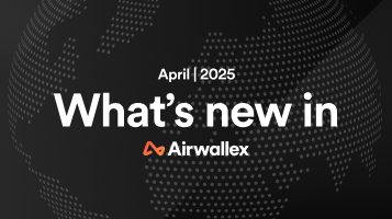 April release notes: Instant B2B transfers with Airwallex Pay and smarter FX planning
