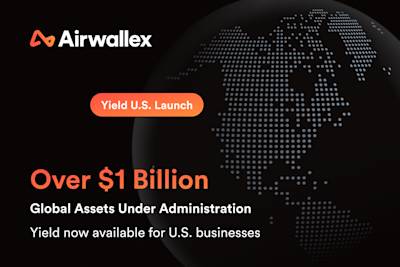 Airwallex Expands High-Yield Treasury Offering to U.S. Businesses; Surpasses US$1 Billion in Global Assets Under Administration 