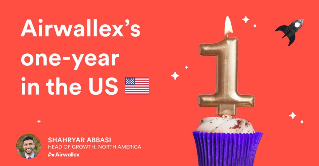 Looking back and looking ahead: Airwallex North America’s one-year anniversary