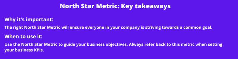 North star metric, key takeaways. Key business metrics.