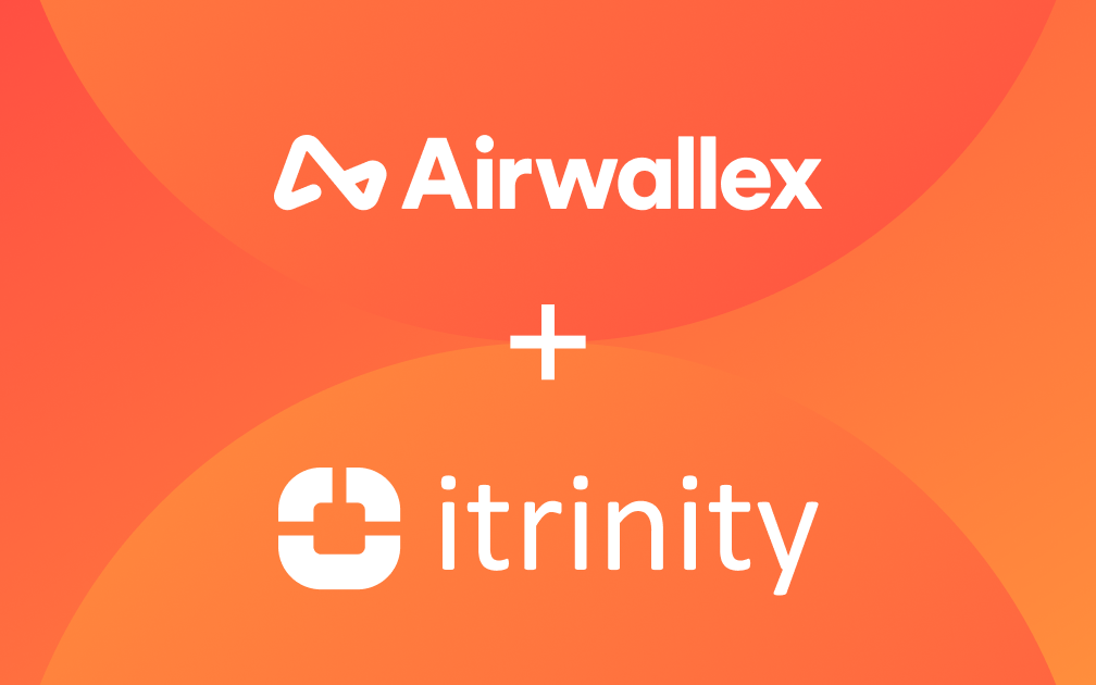 How iTrinity transformed its financial operations with Airwallex