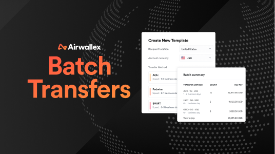 Introducing Batch Transfers: Pay up to 1000 recipients in different countries and in different currencies in one go