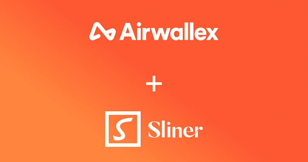 Airwallex — Lựa chọn hạ tầng tài chính của Sliner cho doanh nghiệp cross-border