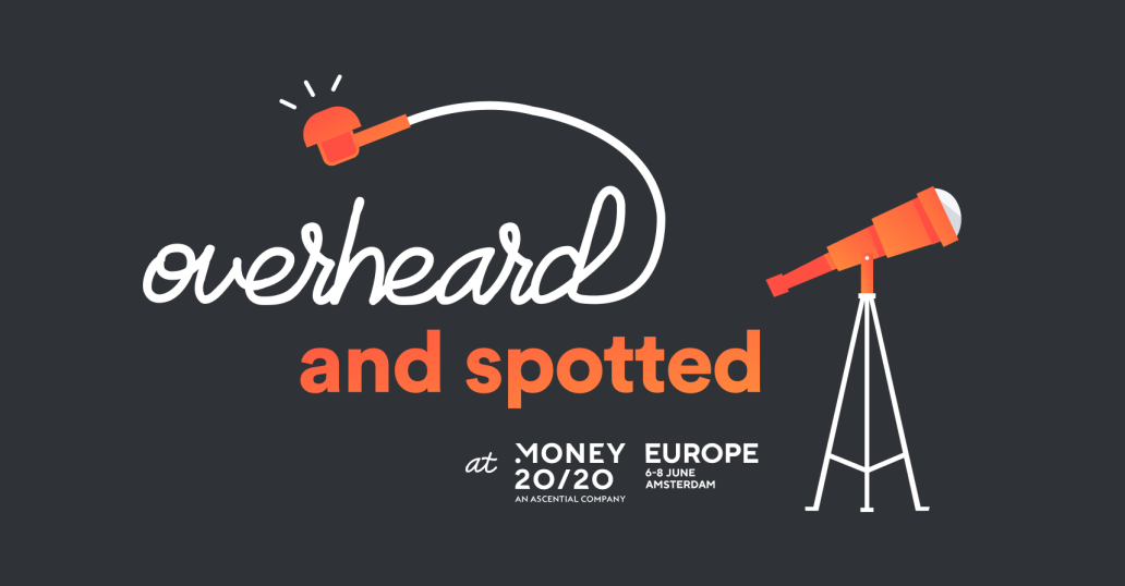 Overheard at Money20/20 Europe👂 | EU