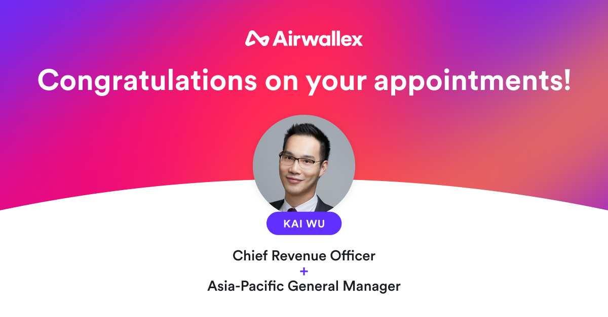 Airwallex aims to accelerate growth in APAC with new Chief Revenue Officer and APAC GM