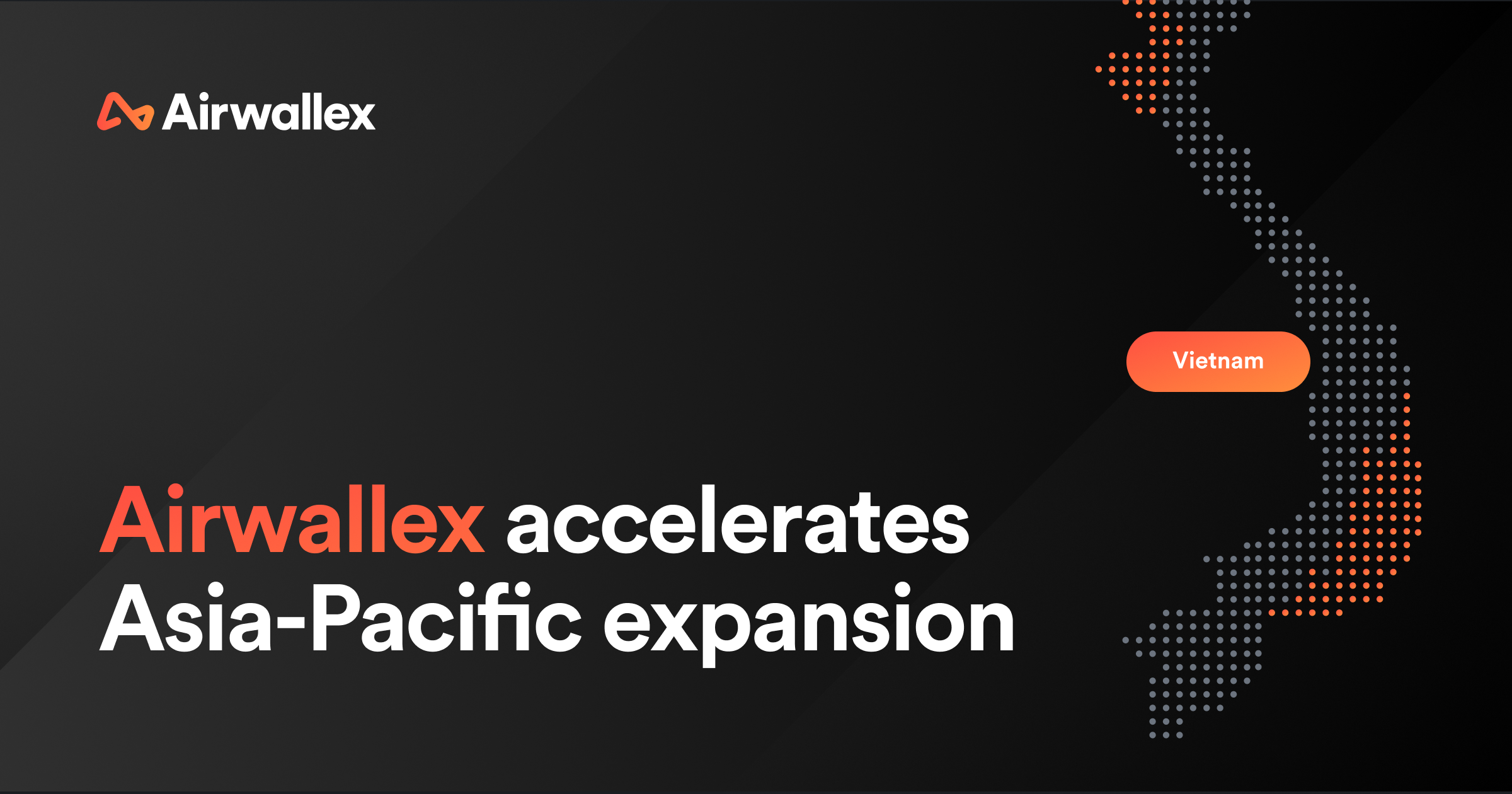 Airwallex signs definitive agreement to acquire a Vietnamese payment company, accelerating its Asia-Pacific expansion