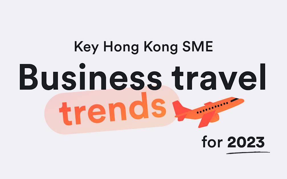 Hong Kong businesses are ready to go global — 93% plan to travel on business in the next 12 months