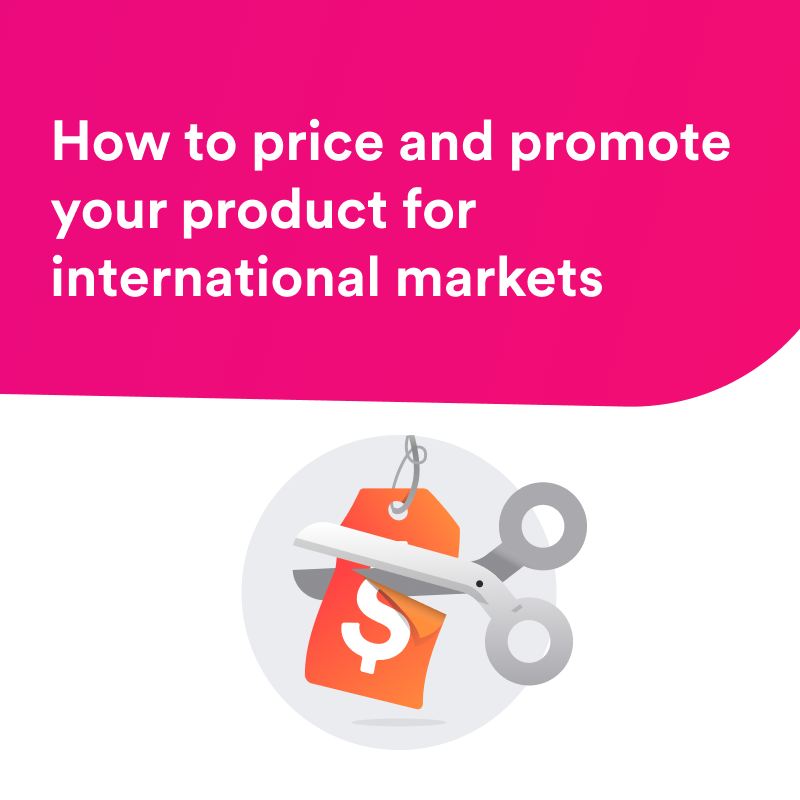 How to Price and Promote your Product for International Markets