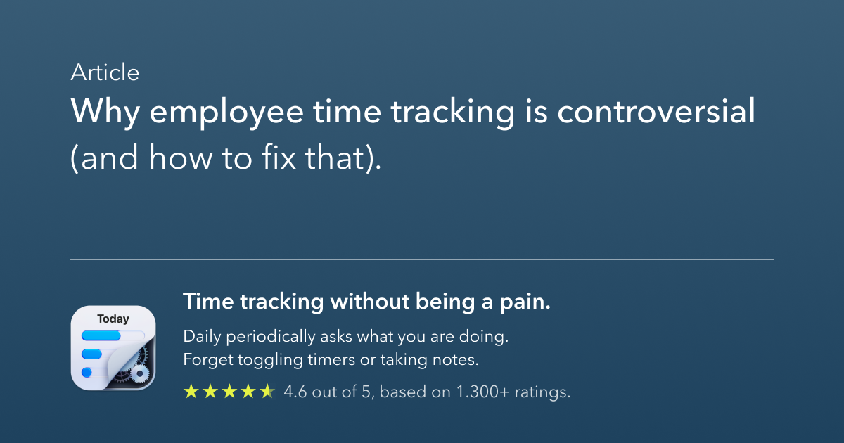 Why employee time tracking is controversial (and how to fix that ...