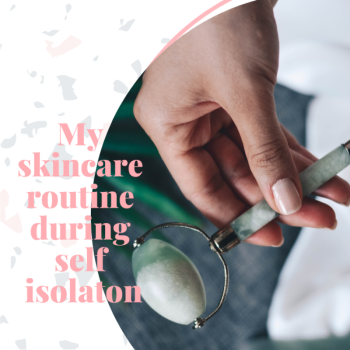 skincare routine self isolation