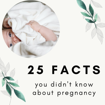 25 facts that no one tells you about the pregnancy