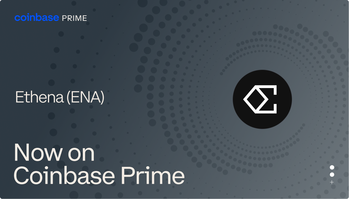 Ethena selects Coinbase Prime for multi-product agreement