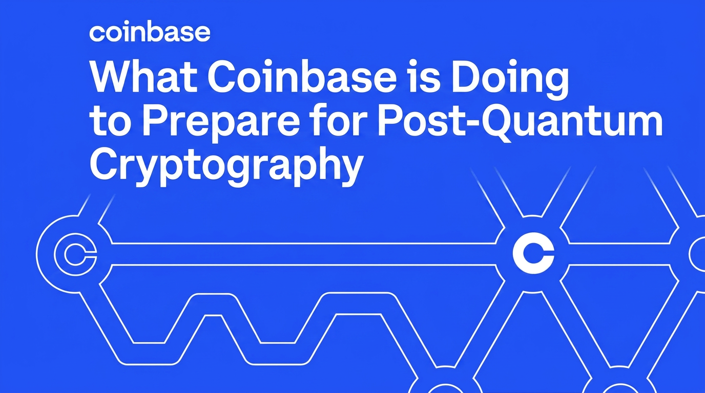 What Coinbase is Doing to Prepare for Post-Quantum Cryptography