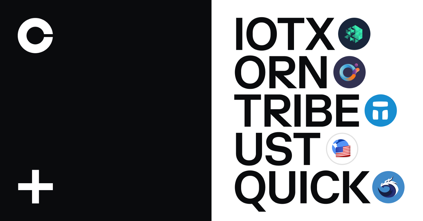 IoTeX (IOTX), Orion Protocol (ORN), Quickswap (QUICK), Tribe (TRIBE) and TerraUSD (UST) are launching on Coinbase Pro