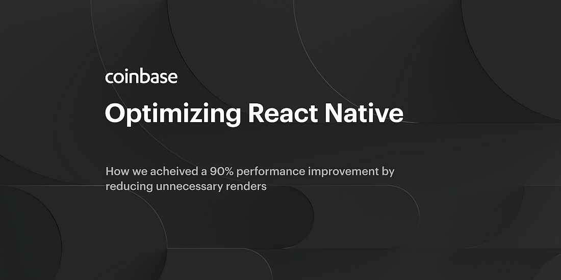 Optimizing React Native - Coinbase