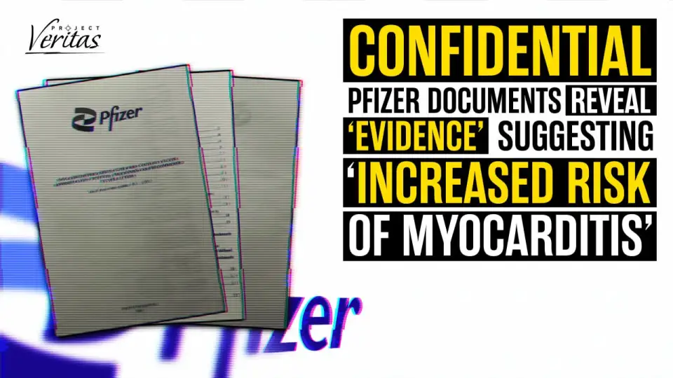 BREAKING: Confidential Pfizer Documents Reveal Pharmaceutical Giant Had ‘Evidence’ Suggesting ‘Increased Risk of Myocarditis’ Following COVID-19 Vaccinations in Early 2022