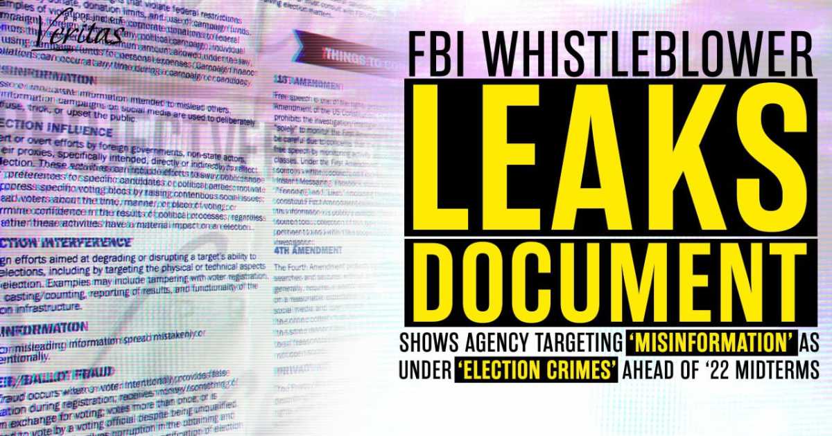 BREAKING: FBI Whistleblower Leaks Document Showing Agency Targeting ‘Misinformation’ Under ‘Election Crimes’ Ahead of 2022 Midterm Elections