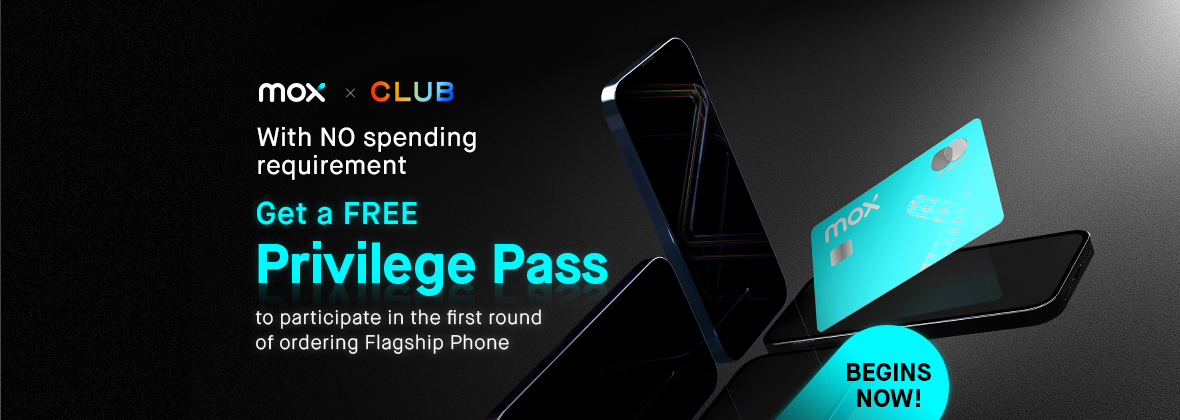 Link your Mox Card to The Club and claim a free The Club Privilege Pass with priority access to pre-order the hottest flagship phone via The Club platform, no spending required 📲💥 