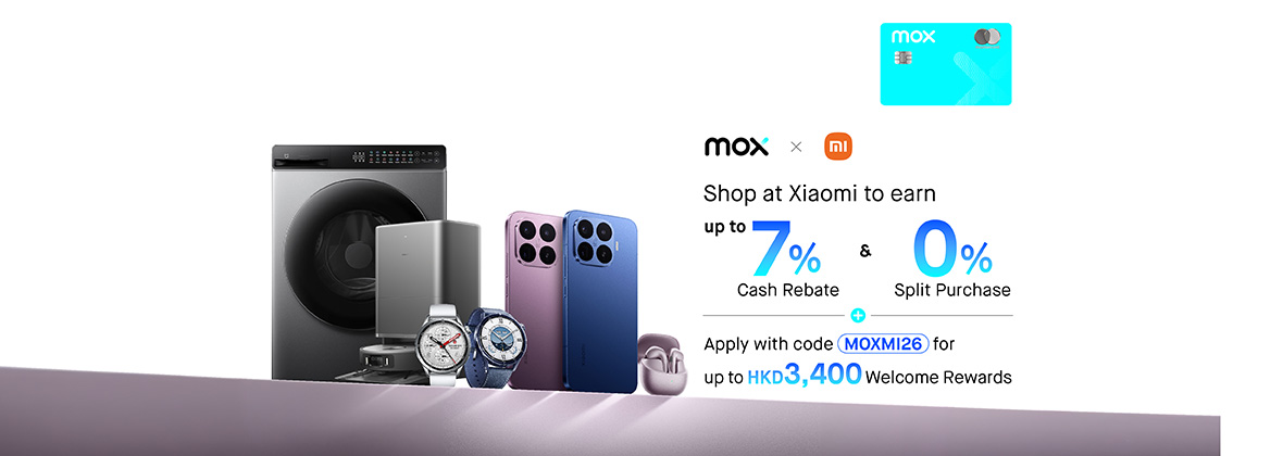 Mox-exclusive Xiaomi Offer 🖥📱: Up to 7% Total Cash Rewards + 12-mo 0% Instalments 💰 New Customers Get Up to HKD3,400 Cash Bonus🫰️