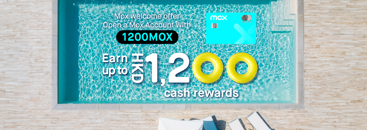 Rock this summer with sizzling CashBack rewards🔥💰 Get up to HKD1,200 when you open Mox Account with “1200MOX!