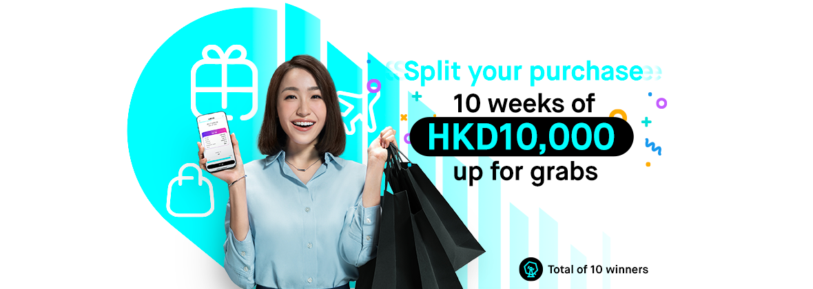 Apply for Split Purchase And Get Unlimited Entries To Win HKD10,000 Rewards