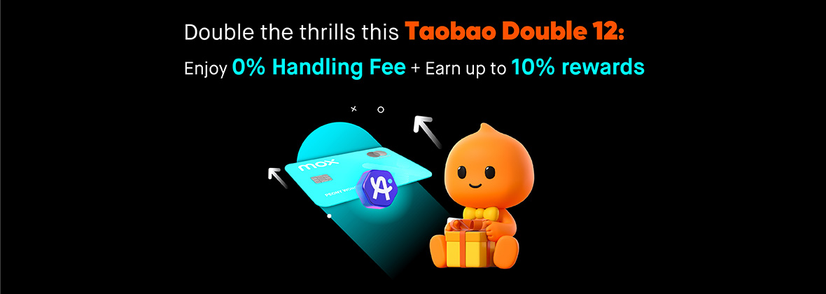 Earn up to 10% cash rewards and 0% Handling Fee for Taobao Double 12 🛍️🎉