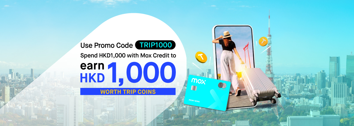 Open an account with “TRIP1000” and get HKD1,000 in Trip Coins!